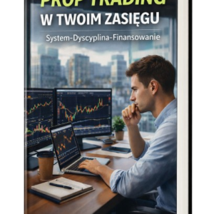 PROP TRADING W TWOIM ZASIĘGU